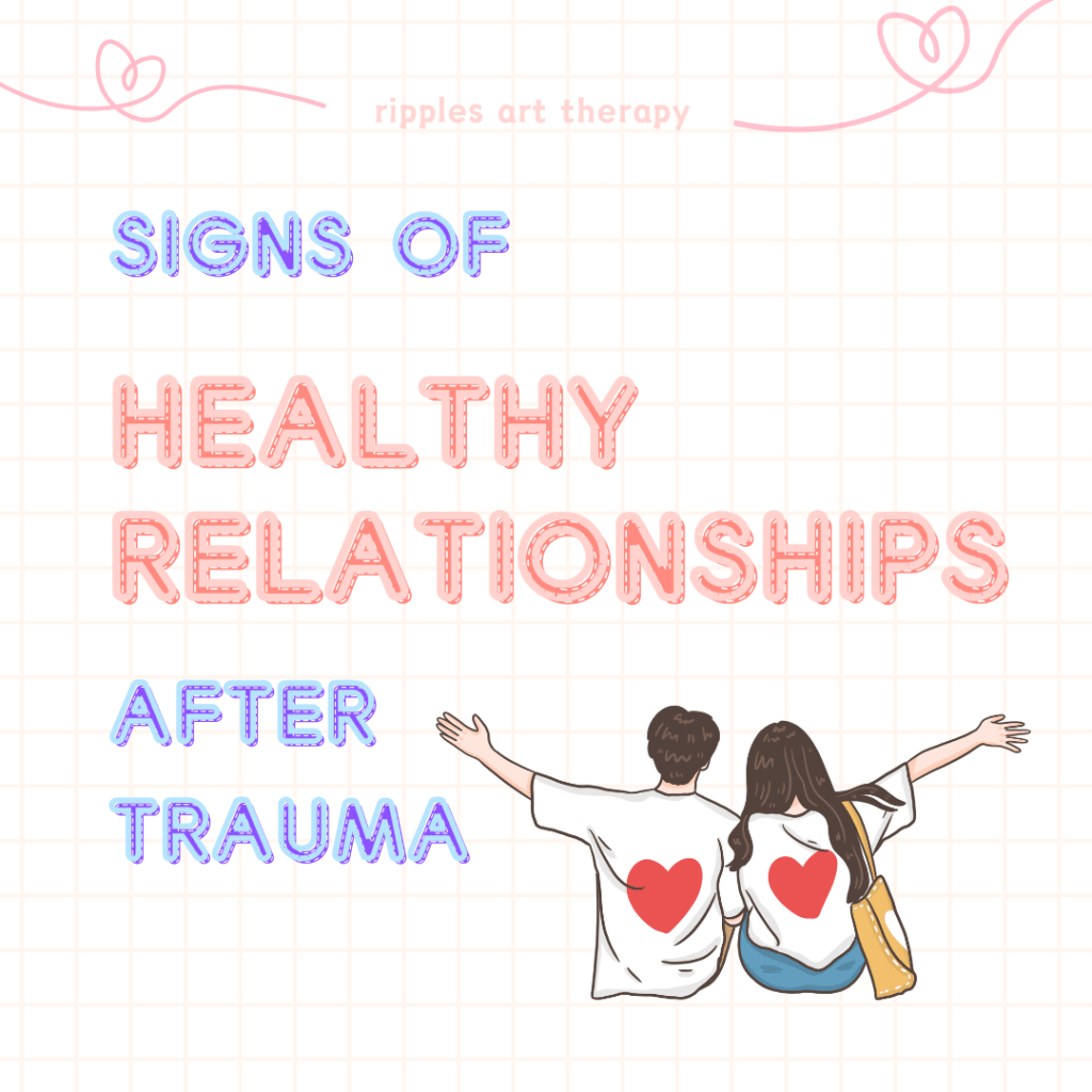 Signs of Healthy Relationships After&nbsp;Trauma